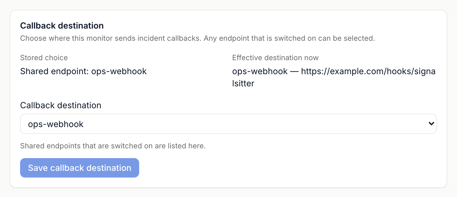 A monitor’s Callback destination section with ops-webhook selected, the stored choice Shared endpoint: ops-webhook, and Effective destination now showing ops-webhook and its URL